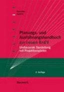 Planungs- und Ausführungshandbuch zur neuen EnEV 2007 Umfassende Darstellung für Neu- und Altbau. Mit Projektbeispielen