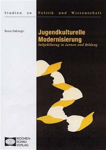 Jugendkulturelle Modernisierung Subjektbezug in Lernen und Bildung