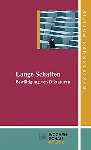 Lange Schatten Bewältigung von Diktaturen