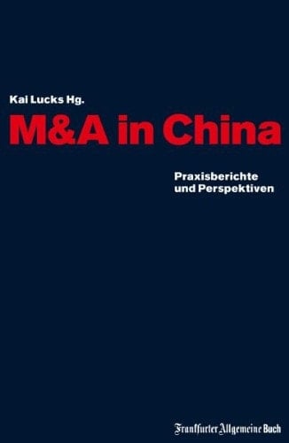 M & A in China - Praxisberichte und Perspektiven