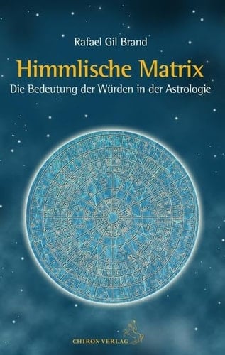 Himmlische Matrix die Bedeutung der Würden für die Astrologie