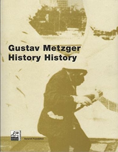 Gustav Metzger History History