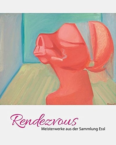 Rendezvous Meisterwerke aus der Sammlung Essl