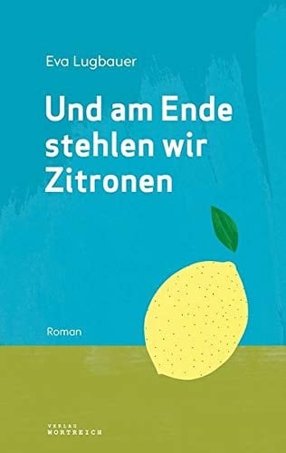 Und am Ende stehlen wir Zitronen Roman