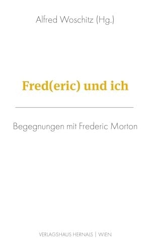 Fred (eric) und Ich Begegnungen Mit Frederic Morton