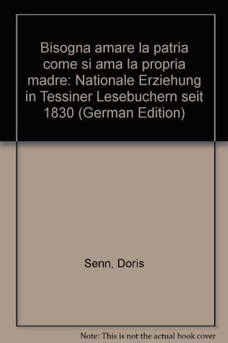 "Bisogna amare la patria come si ama la propria madre" nationale Erziehung in Tessiner Lesebüchern seit 1830