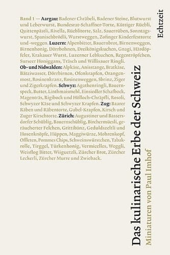Das kulinarische Erbe der Schweiz Aargau, Luzern, Obwalden, Nidwalden, Schwyz, Zug, Zürich
