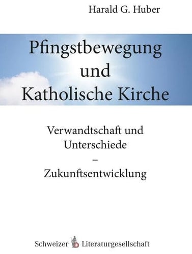 Pfingstbewegung und Katholische Kirche Verwandtschaft und Unterschiede - Zukunftsentwicklung