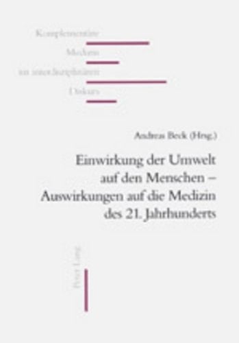 Einwirkung der Umwelt auf den Menschen - Auswirkungen auf die Medizin des 21. Jahrhunderts