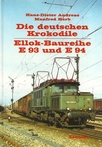 Die deutschen Krokodile Ellok-Baureihe E 93 u. E 94