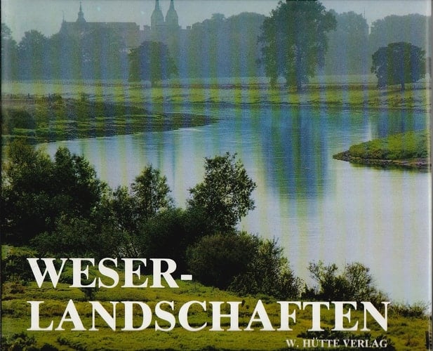 Weserlandschaften - von Hann. Münden bis Minden