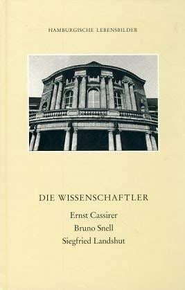 Die Wissenschaftler Ernst Cassirer, Bruno Snell, Siegfried Landshut