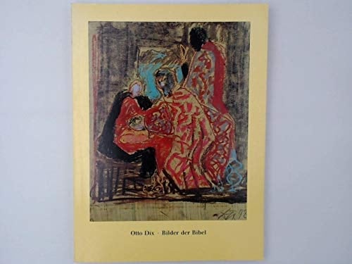 Otto Dix (1891-1969): Bilder der Bibel und andere christliche Themen : Städtische Galerie Albstadt, 19. November 1995 bis 14. Januar 1996 ... der Städtischen Galerie) (German Edition)