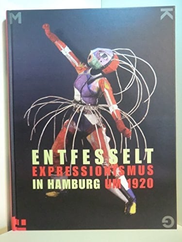 Entfesselt Expressionismus in Hamburg um 1920