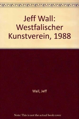 Jeff Wall Westfälischer Kunstverein, 1988