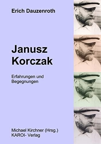Janusz Korczak Erfahrungen und Begegnungen