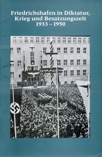 Friedrichshafen in Diktatur, Krieg und Besatzungszeit 1933 - 1950