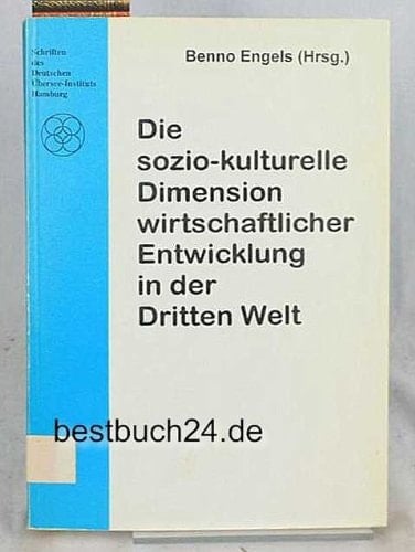 Die sozio-kulturelle Dimension wirtschaftlicher Entwicklung in der Dritten Welt
