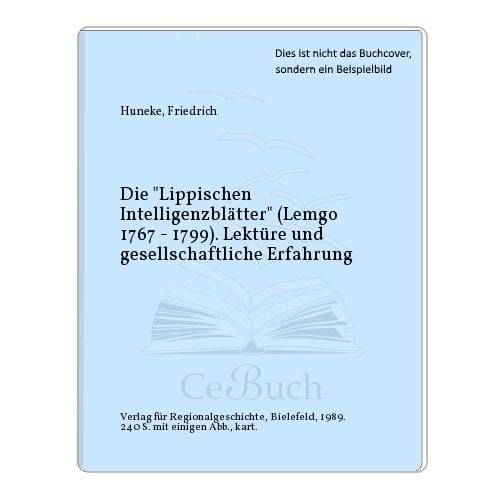 Die "Lippischen Intelligenzblätter" (Lemgo 1767-1799): Lektüre und gesellschaftliche Erfahrung (Forum Lemgo) (German Edition)