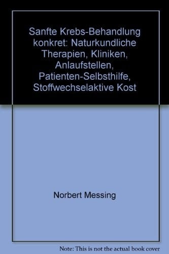 Krebs, was tun? Wie helfen? ärztlicher Rat für aktive Vorsorge und ganzheitliche Therapie ; Vereine und Selbsthilfeorganisationen ; Spezialkliniken für Therapie und Nachsorge