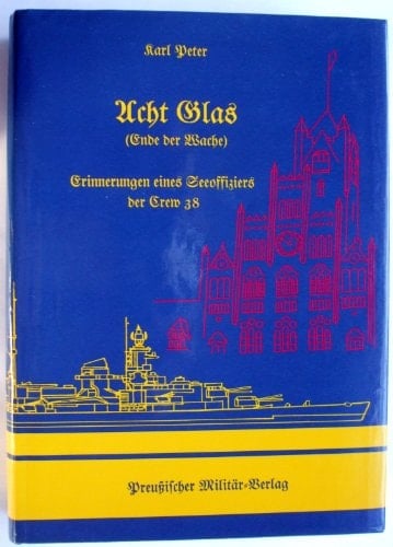 Acht Glas (Ende der Wache) ; Erinnerungen eines Seeoffiziers der Crew 38