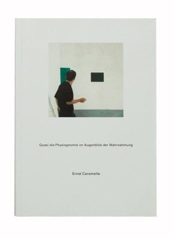 Ernst Caramelle Quasi die Physiognomie im Augenblick der Wahrnehmung