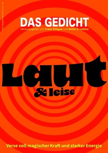 Das Gedicht. Zeitschrift/Jahrbuch für Lyrik, Essay und Kritik/DAS GEDICHT Bd. 31 Laut & leise. Verse voll magischer Kraft und starker Energie