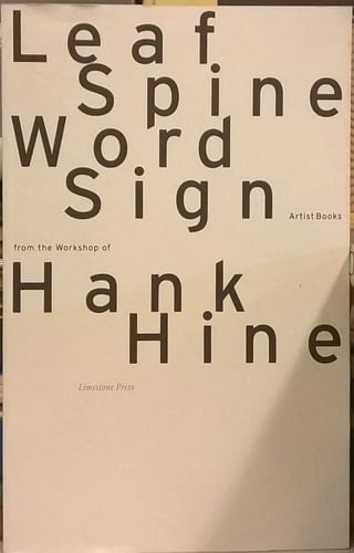 Leaf, spine, word, sign - artist books from the workshop of Hank Hine, Limestone Press Katalog zur Ausstellung Kunstmuseum Bonn 29.10.1998 bis 3.1.1999, Staatliche Kunsthalle Karlsruhe 12.2. bis 25.4.1999