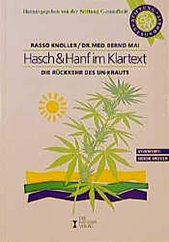 Hasch & Hanf im Klartext die Rückkehr des Un-Krauts