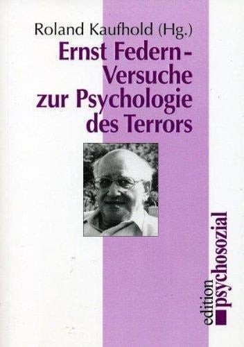 Ernst Federn: Versuche zur Psychologie des Terrors : Material zum Leben und Werk von Ernst Federn (Edition Psychosozial)