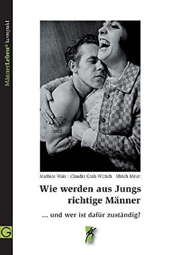 Wie werden aus Jungs richtige Männer - und wer ist dafür zuständig?