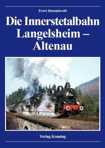 Die Innerstetalbahn Langelsheim-Altenau
