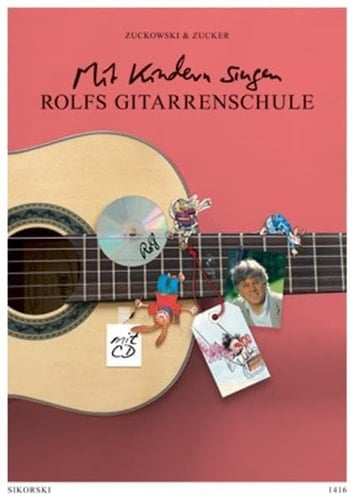 Mit Kindern singen Rolfs Gitarrenschule ; Von der Vogelhochzeit bis zu Weihnachtsbäckerei ; ein Lehrwerk für Erwachsene