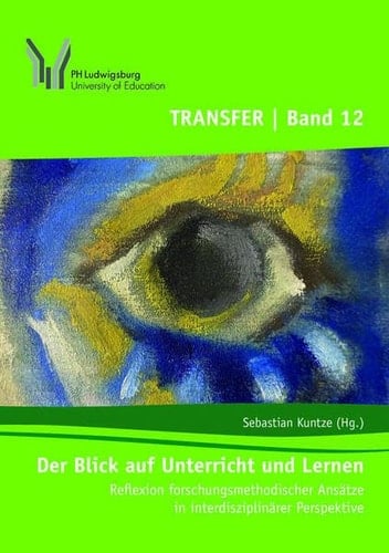Der Blick auf Unterricht und Lernen Reflexion forschungsmethodischer Ansätze in interdisziplinärer Perspektive