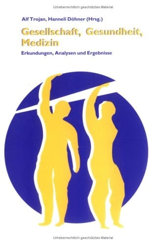 Gesellschaft, Gesundheit, Medizin Erkundungen, Analysen und Ergebnisse