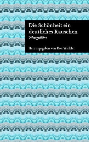 Die Schönheit ein deutliches Rauschen Ostseegedichte