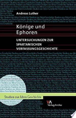 Könige und Ephoren Untersuchungen zur spartanischen Verfassungsgeschichte