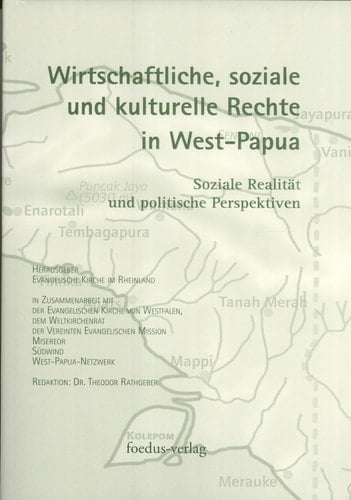 Wirtschaftliche, Soziale und Kulturelle Rechte in West-Papua: Soziale Realität und Politische Perspektiven