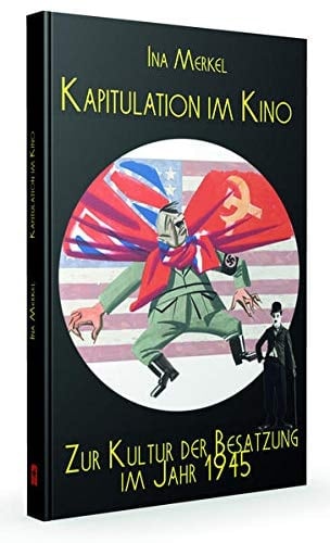 Kapitulation im Kino zur Kultur der Besatzung im Jahr 1945