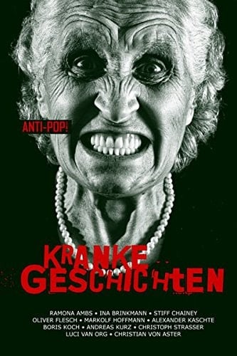 Kranke Geschichten eine Sammlung schräger Kurzgeschichten zum Neustart der legendären Anti-Pop-Reihe