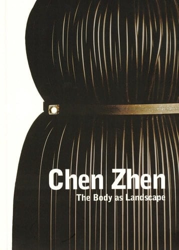 Chen Zhen: The Body as a Landscape
