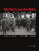 Die Nazis aus der Nähe im Mikrokosmos der Hitler-Diktatur : eine Spurensuche im St. Wendeler Land