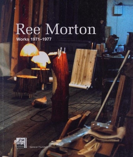 Ree Morton: Works 1971-1977