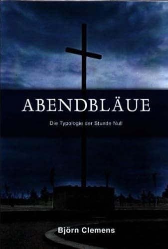 Abendbläue die Typologie der Stunde null