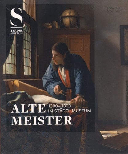 Alte Meister 1300-1800 im Städel Museum