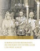Europas letztes Rendezvous die Hochzeit von Victoria Luise und Ernst August