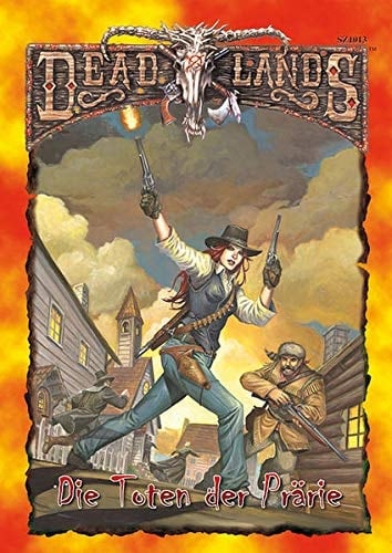 Deadlands Die Toten der Prärie / Autor: Uli Lindner. Innenill.: Florian Stitz. ...
