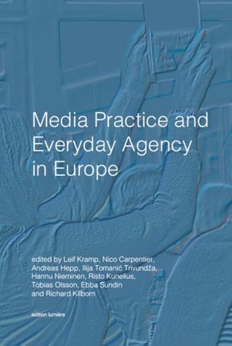 Media Practice and Everyday Agency in Europe