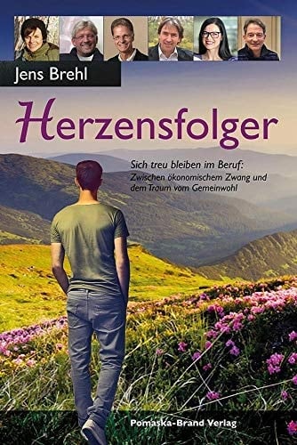 Herzensfolger sich treu bleiben im Beruf: zwischen ökonomischem Zwang und dem Traum vom Gemeinwohl