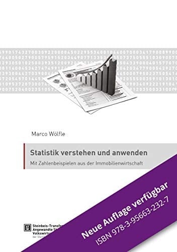 Statistik verstehen und anwenden Mit Zahlenbeispielen aus der Immobilienwirtschaft